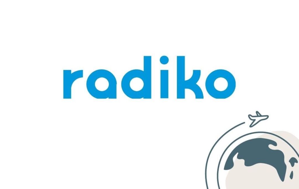 【2023年版】radiko (ラジコ)を海外から聞く方法 ！VPNを利用すれば解決