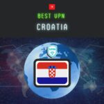 【旅行や留学向け】クロアチアで使えるオススメのVPN7選！MaxTVも見れる