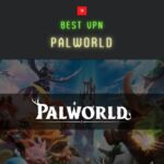 エラー解消！Palworld（パルワールド）に使えるVPNのおすすめ5選
