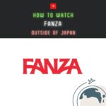 【VPNで解決】FANZAは海外から見れない？視聴方法と対策を図解