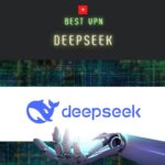 危険性は？DeepSeekにオススメなVPN5選！禁止国での利用や情報漏洩の回避に使えるかも